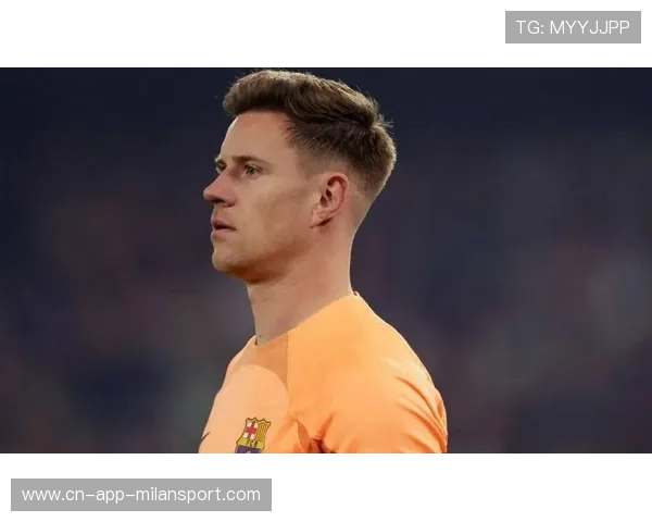 特尔施特根转会成为欧洲门将市场焦点：一场关于未来的激烈角逐